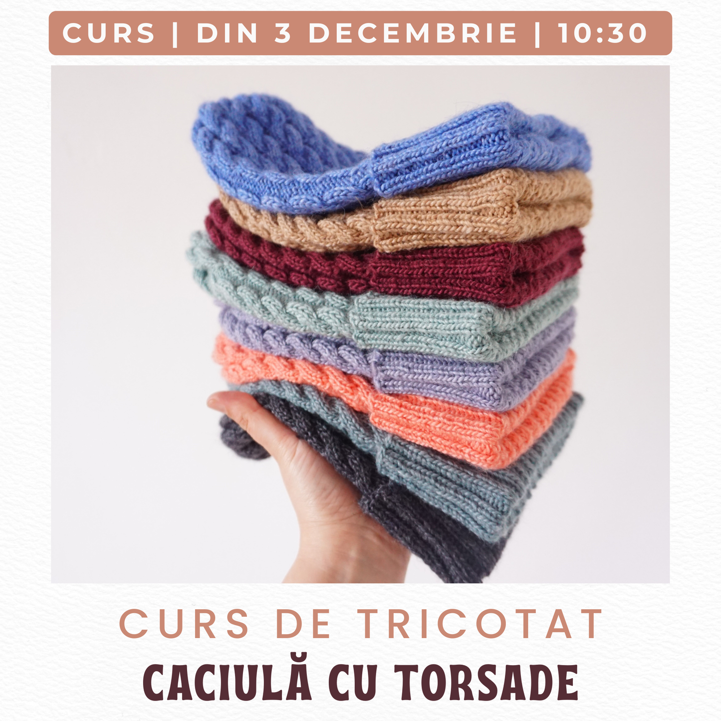 CURS | CĂCIULĂ CU TORSADE | Advanced Beginner | din 3 Decembrie