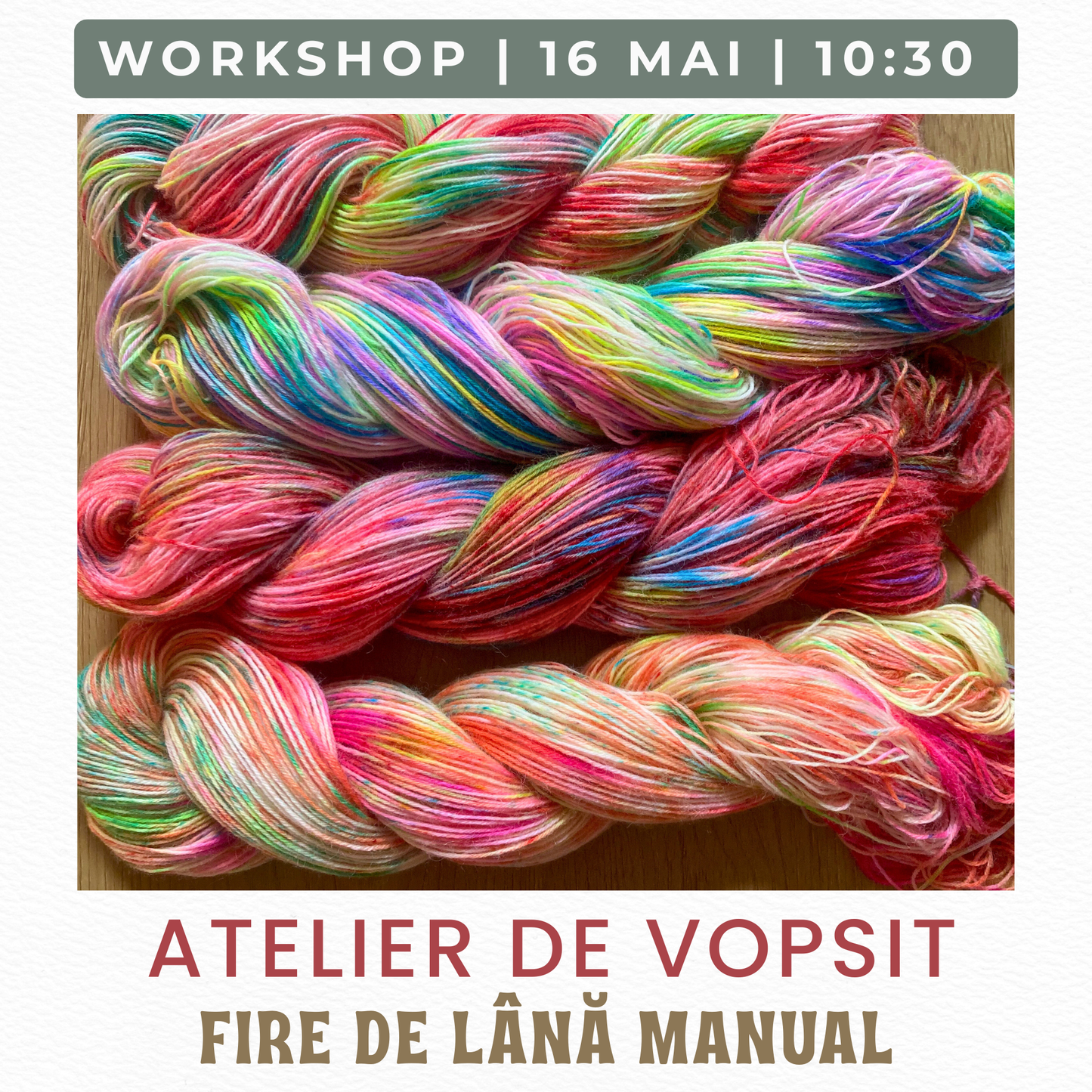 ATELIER DE VOPSIT LÂNĂ MANUAL | 16 Mai