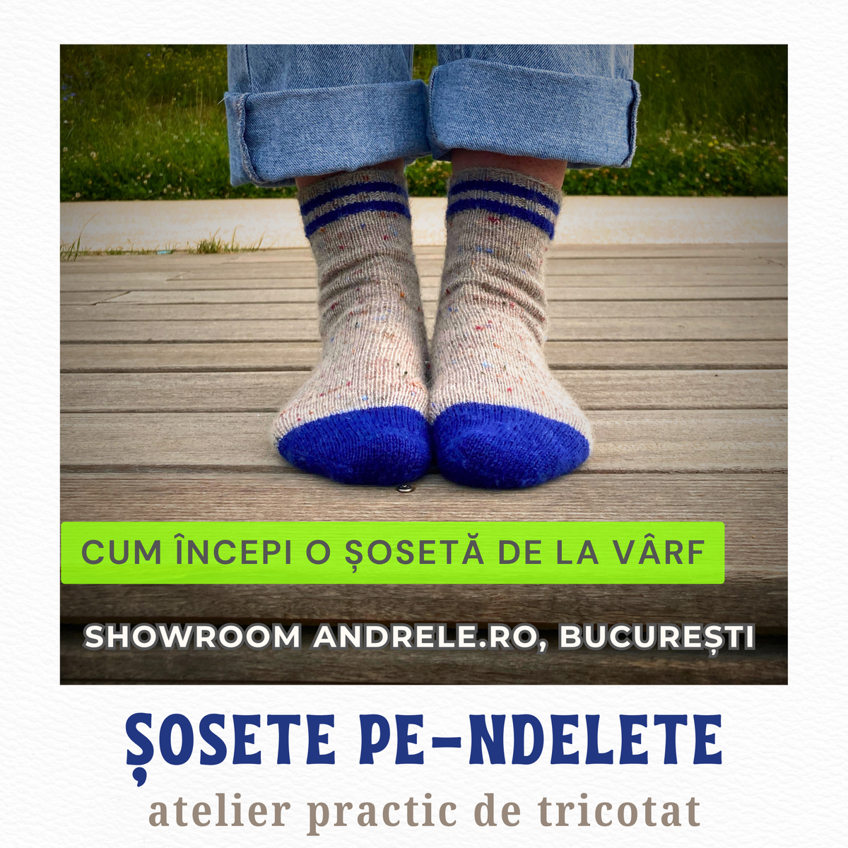 ATELIER | Cum Începi o Șosetă de la Vârf| 03 Oct. | Showroom Andrele