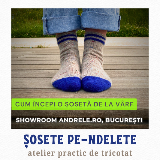 ATELIER | Cum Începi o Șosetă de la Vârf| 03 Oct. | Showroom Andrele